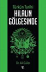 Türkün Tarihi Hilalin Gölgesinde