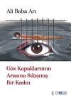 Göz Kapaklarımın Arasına Sıkışmış Bir Kadın