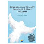 Karaoğlan'ın Ak Güvercini Demokratik Sol Parti (1985‐2004)