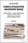 Kıbrıs Siyasetine Akademik Bakış Ocak 2015 Aralık 2015 Arası Yazılar ve Yorumlar Cilt 14