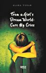 From a Girl’s Dream World: Cure My Cries