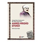 Osmanlı'dan Cumhuriyet'e Bir Alimin Serencamı: Ahmed Mikdad Efendi