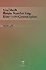 Sporcularda İletişim Becerileri Kaygı Düzeyleri ve Çatışma Eğilimi