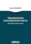 Türk Medeni Kanunu Çerçevesinde Mazbut Vakıflar (Örnek Mazbut Vakıf İncelemeli)