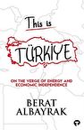 This İs Türkiye - On The Verge Of Energy And Economic Independence