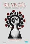 Kil ve Gül & Hayatın İnşasına Dair III / Murtaza Kamar