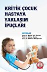 Kritik Çocuk Hastaya Yaklaşım İpuçları