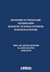 Ekonomik ve Teknolojik Gelişmelerin İş Hukuku ve Sosyal Güvenlik Hukukuna Etkileri "Prof. Dr. Münir Ekonomi 85. Doğum Günü Armağanı"