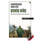 Tarihimizdeki Kara Leke - Çekiç Güç