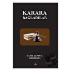 Karara Bağladılar
