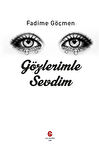 Gözlerimle Sevdim / Fadime Göçmen