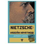 Nietzsche: Kaderin Hayatındır