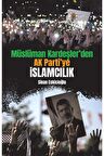 Müslüman Kardeşler’den Ak Parti’ye İslamcılık
