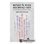 Bengü İl Tuta Olurtaçı Sen: Köl Tigin - Bilge Kağan
