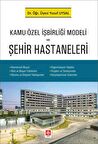 Kamu-Özel İşbirliği Modeli ve Şehir Hastaneleri