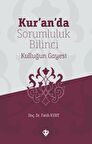 Kur’an’da Sorumluluk Bilinci Kulluğun Gayesi