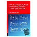 Para Talebi Uygulamalarıyla Ekonometrik Doğrusal Zaman Serisi Analizleri