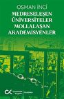 Medreseleşen Üniversiteler Mollalaşan Akademisyenler