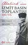 Atatürk’ün İzmit Basın Toplantısı 100.Yıl
