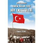Aydınlanmanın Yarım Kalan Işığı Köy Enstitüleri