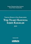 Yargıtay Hukuk ve Ceza Dairelerinin Türk Ticaret Kanununa İlişkin Kararları (2019)