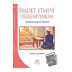 İbadet Etmeyi Öğreniyorum
