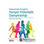 Dezavantajlı Gruplarla Kariyer Psikolojik Danışmanlığı