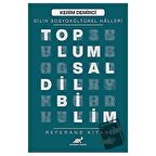 Toplumsal Dilbilim   Dilin Sosyokültürel Halleri / Paradigma Akademi Yayınları /