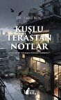 Kuşlu Terastan Notlar - Akademik Bir Yolculuğun Psikoiojik Tezahürleri