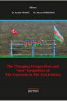 The Changing Perspectives And 'New' Geopolitics Of The Caucasus In The 21st Century / Murat Yorulmaz