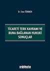 Ticareti Terk Kavramı ve Buna Bağlanan Hukuki Sonuçlar