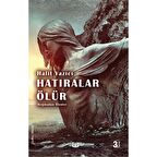 Doğmadan Ölenler - Hatıralar Ölür