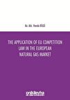 The Application of EU Competition Law in the European Natural Gas Market