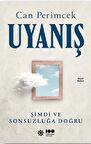 Uyanış: Şimdi ve Sonsuzluğa Doğru
