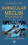 Aksaçlılar Meclisi 4 - Operasyon