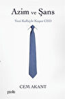 Azim ve Şans & Yeni Kalbiyle Koşan CEO / Cem Akant