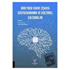 Bireyden Yapay Zekaya Sosyoekonomik ve Kültürel Çalışmalar