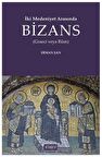 İki Medeniyet Arasında Bizans