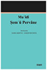 Muʿîdî Şemʿü Pervane (İnceleme-Metin) / Doç. Dr. Sadık Armutlu