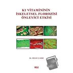 K1 Vitamininin İskeletsel Florozisi Önleyici Etkisi