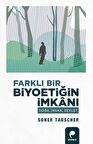 Farklı Bir Biyoetiğin İmkanı