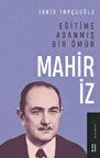 Eğitime Adanmış Bir Ömür:Mahir İz