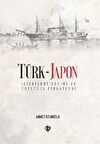 Türk - Japon İlişkileri Tarihi ve Ertuğrul Gazi Firkateyni