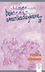 Ben Amarikadaykene 3 / Ahmet Sınav