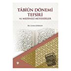 Tabiun Dönemi Tefsiri ve Medineli Müfessirler