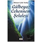 Gülbeyaz Cehennem Şelalesi