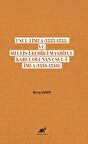 Usul-i İmla (1333-1335) ve Meclis- Kebir-i Maarifçe Kabul Olunan Usul-i İmla (1338-1340)