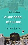 Ömre Bedel Bir Umre