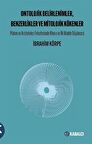 Ontolojik Belirlenimler, Benzerlikler ve Mitolojik Kökenler & Platon ve Aristoteles Felsefesinde Khora ve İlk Madde Düşüncesi / İbrahim Körpe
