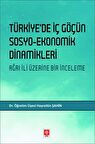 Türkiye'de İç Göçün Sosyo-Ekonomik Dinamikleri - Ağrı İli Üzerine Bir İnceleme